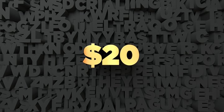 $20 - Gold text on black background - 3D rendered royalty free stock picture. This image can be used for an online website banner ad or a print postcard.