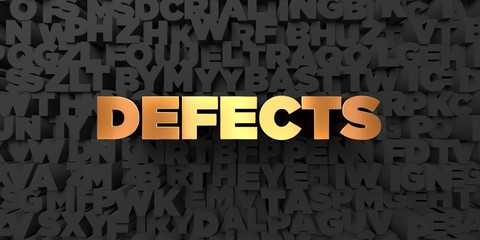 Defects - Gold text on black background - 3D rendered royalty free stock picture. This image can be used for an online website banner ad or a print postcard.