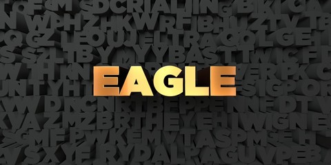 Eagle - Gold text on black background - 3D rendered royalty free stock picture. This image can be used for an online website banner ad or a print postcard.