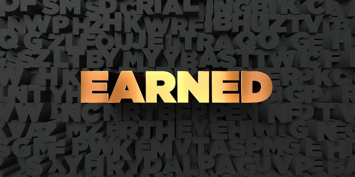 Earned - Gold text on black background - 3D rendered royalty free stock picture. This image can be used for an online website banner ad or a print postcard.