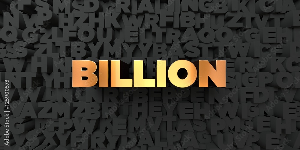 Fototapete billion - gold text on black background - 3d rendered royalty free stock picture. this image can be 