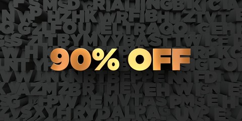 90% off - Gold text on black background - 3D rendered royalty free stock picture. This image can be used for an online website banner ad or a print postcard.
