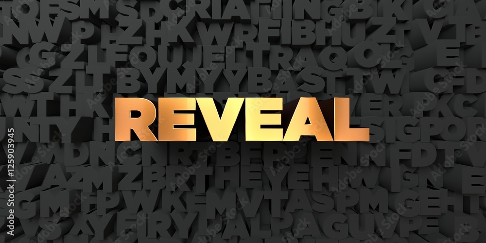 Fototapete reveal - gold text on black background - 3d rendered royalty free stock picture. this image can be u