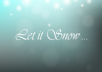 Falling snow on the blue background. Let it snow text. Vector winter illustration.