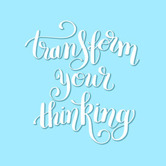 Obraz premium transform your thinking hand lettering positive concept