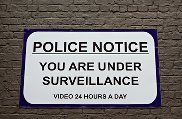 Police notice that you are under 24 hr video surveillance