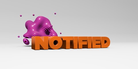 NOTIFIED -  color type on white studiobackground with design element - 3D rendered royalty free stock picture. This image can be used for an online website banner ad or a print postcard.