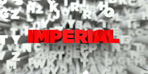 IMPERIAL -  Red text on typography background - 3D rendered royalty free stock image. This image can be used for an online website banner ad or a print postcard.