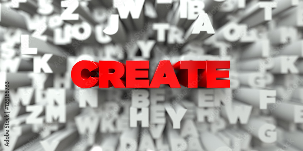 Fototapete create - red text on typography background - 3d rendered royalty free stock image. this image can be