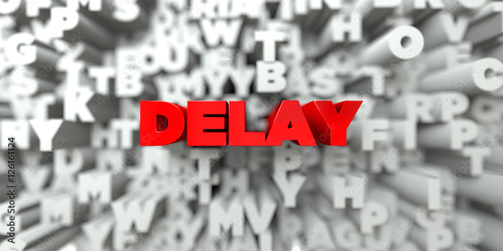 Fototapete delay - red text on typography background - 3d rendered royalty free stock image. this image can be 