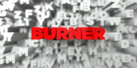 BURNER -  Red text on typography background - 3D rendered royalty free stock image. This image can be used for an online website banner ad or a print postcard.