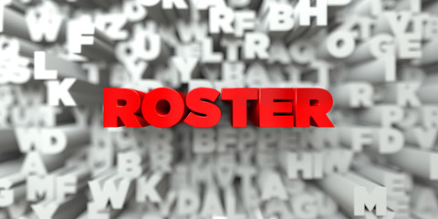 ROSTER -  Red text on typography background - 3D rendered royalty free stock image. This image can be used for an online website banner ad or a print postcard.