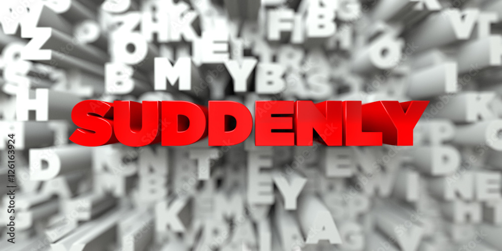 Fototapete suddenly - red text on typography background - 3d rendered royalty free stock image. this image can 