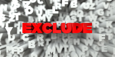 EXCLUDE -  Red text on typography background - 3D rendered royalty free stock image. This image can be used for an online website banner ad or a print postcard.