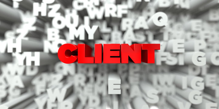 CLIENT -  Red text on typography background - 3D rendered royalty free stock image. This image can be used for an online website banner ad or a print postcard.