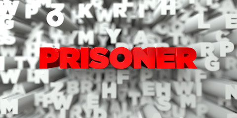 PRISONER -  Red text on typography background - 3D rendered royalty free stock image. This image can be used for an online website banner ad or a print postcard.