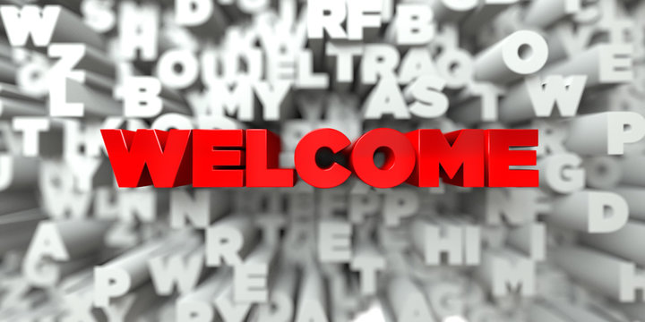 WELCOME -  Red text on typography background - 3D rendered royalty free stock image. This image can be used for an online website banner ad or a print postcard.