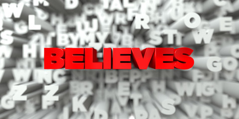 BELIEVES -  Red text on typography background - 3D rendered royalty free stock image. This image can be used for an online website banner ad or a print postcard.