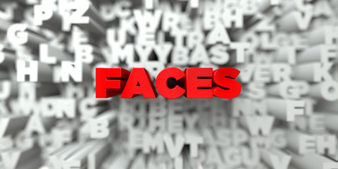 FACES -  Red text on typography background - 3D rendered royalty free stock image. This image can be used for an online website banner ad or a print postcard.