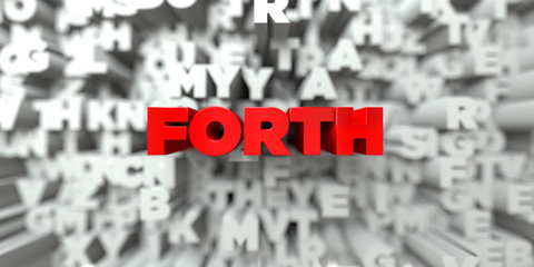 FORTH -  Red text on typography background - 3D rendered royalty free stock image. This image can be used for an online website banner ad or a print postcard.