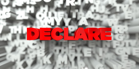 DECLARE -  Red text on typography background - 3D rendered royalty free stock image. This image can be used for an online website banner ad or a print postcard.