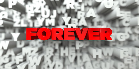 FOREVER -  Red text on typography background - 3D rendered royalty free stock image. This image can be used for an online website banner ad or a print postcard.