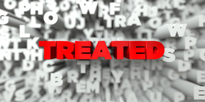 TREATED -  Red text on typography background - 3D rendered royalty free stock image. This image can be used for an online website banner ad or a print postcard.