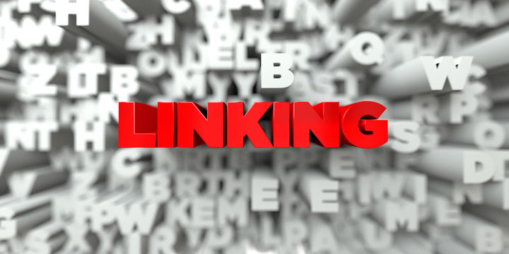 LINKING -  Red text on typography background - 3D rendered royalty free stock image. This image can be used for an online website banner ad or a print postcard.