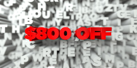 $800 OFF -  Red text on typography background - 3D rendered royalty free stock image. This image can be used for an online website banner ad or a print postcard.