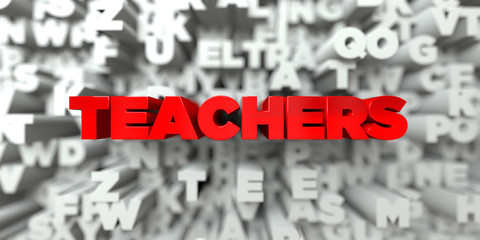TEACHERS -  Red text on typography background - 3D rendered royalty free stock image. This image can be used for an online website banner ad or a print postcard.
