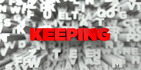 KEEPING -  Red text on typography background - 3D rendered royalty free stock image. This image can be used for an online website banner ad or a print postcard.