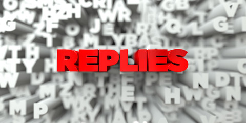 REPLIES -  Red text on typography background - 3D rendered royalty free stock image. This image can be used for an online website banner ad or a print postcard.
