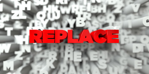 REPLACE -  Red text on typography background - 3D rendered royalty free stock image. This image can be used for an online website banner ad or a print postcard.