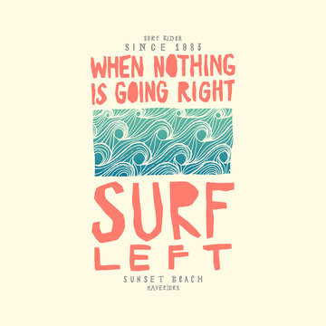 when nothing is going right - surf left. surfing print.