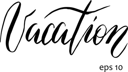 Vacation in vector. Calligraphy postcard or poster graphic design lettering element. Hand written calligraphy style postcard.