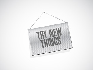 try new things banner sign concept