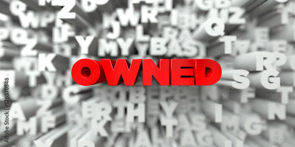 Fototapete owned - red text on typography background - 3d rendered royalty free stock image. this image can be 