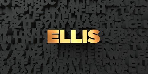 Ellis - Gold text on black background - 3D rendered royalty free stock picture. This image can be used for an online website banner ad or a print postcard.
