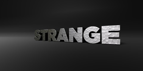 Obraz premium STRANGE - hammered metal finish text on black studio - 3D rendered royalty free stock photo. This image can be used for an online website banner ad or a print postcard.