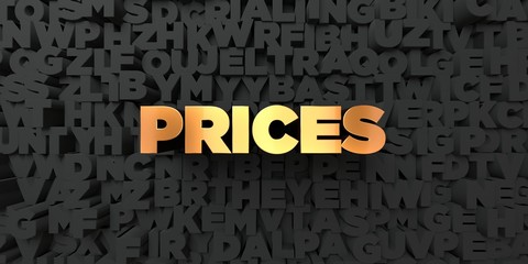Prices - Gold text on black background - 3D rendered royalty free stock picture. This image can be used for an online website banner ad or a print postcard.