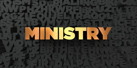 Ministry - Gold text on black background - 3D rendered royalty free stock picture. This image can be used for an online website banner ad or a print postcard. © Chris Titze Imaging