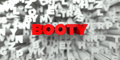 BOOTY -  Red text on typography background - 3D rendered royalty free stock image. This image can be used for an online website banner ad or a print postcard.