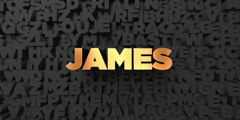 James - Gold text on black background - 3D rendered royalty free stock picture. This image can be used for an online website banner ad or a print postcard.