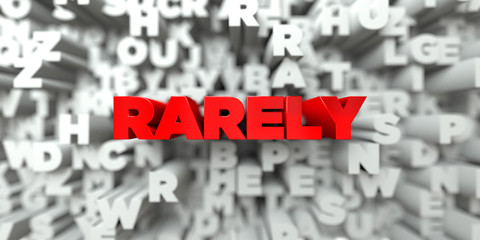 RARELY -  Red text on typography background - 3D rendered royalty free stock image. This image can be used for an online website banner ad or a print postcard.