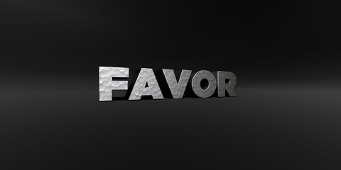 FAVOR - hammered metal finish text on black studio - 3D rendered royalty free stock photo. This image can be used for an online website banner ad or a print postcard.