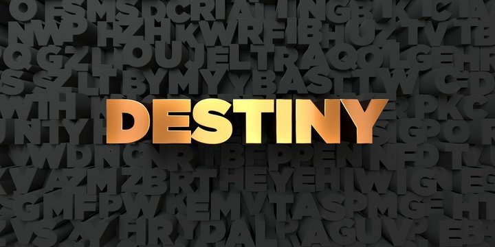 Destiny - Gold text on black background - 3D rendered royalty free stock picture. This image can be used for an online website banner ad or a print postcard.