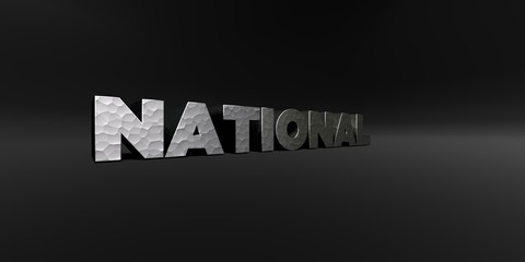 NATIONAL - hammered metal finish text on black studio - 3D rendered royalty free stock photo. This image can be used for an online website banner ad or a print postcard.