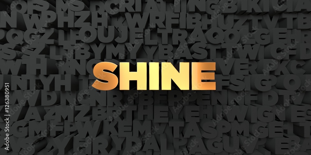 Fototapete shine - gold text on black background - 3d rendered royalty free stock picture. this image can be us