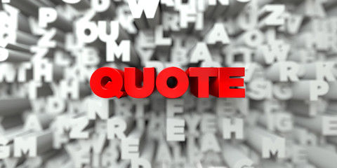 QUOTE -  Red text on typography background - 3D rendered royalty free stock image. This image can be used for an online website banner ad or a print postcard.