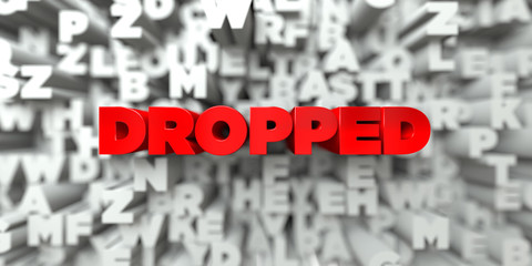 DROPPED -  Red text on typography background - 3D rendered royalty free stock image. This image can be used for an online website banner ad or a print postcard.